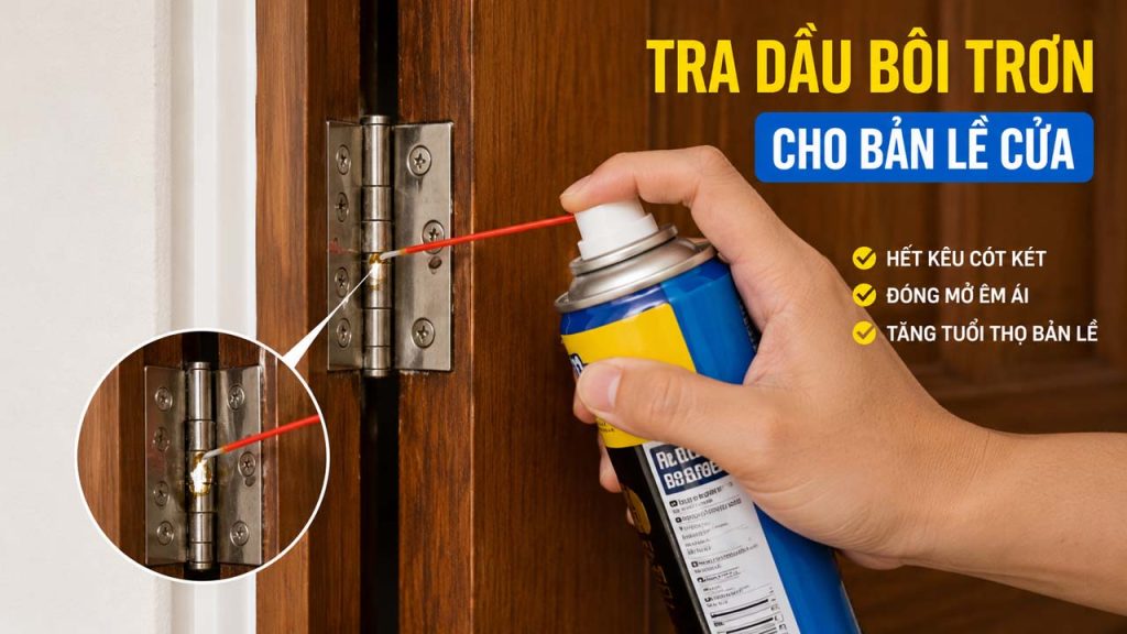 Tra dầu bôi trơn cho bản lề cửa giúp xử lý cửa bị kêu hiệu quả